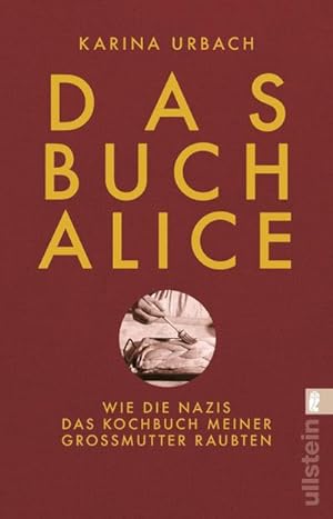 Bild des Verkufers fr Das Buch Alice : Wie die Nazis das Kochbuch meiner Gromutter raubten zum Verkauf von Smartbuy
