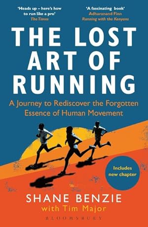 Bild des Verkufers fr The Lost Art of Running : A Journey to Rediscover the Forgotten Essence of Human Movement zum Verkauf von Smartbuy