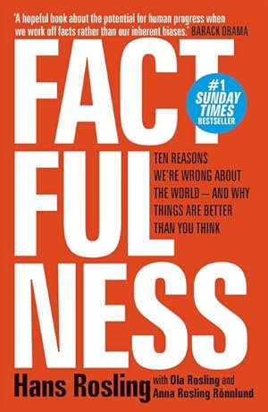 Bild des Verkufers fr Factfulness : Ten Reasons We're Wrong About The World - And Why Things Are Better Than You Think zum Verkauf von Smartbuy