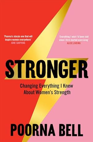 Bild des Verkufers fr Stronger : Changing Everything I Knew About Women's Strength zum Verkauf von Smartbuy
