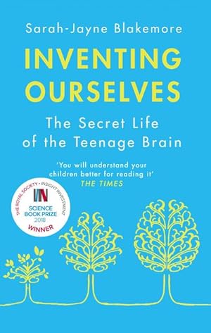 Seller image for Inventing Ourselves : The Secret Life of the Teenage Brain for sale by Smartbuy