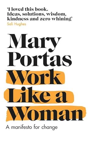 Bild des Verkufers fr Work Like a Woman : A Manifesto For Change zum Verkauf von Smartbuy