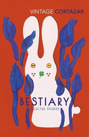 Bild des Verkufers fr Bestiary : The Selected Stories of Julio Cortazar zum Verkauf von Smartbuy