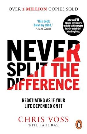 Bild des Verkäufers für Never Split the Difference : Negotiating as if Your Life Depended on It zum Verkauf von Smartbuy