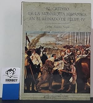 Seller image for El crdito en la Monarqua Hispnica en el reinado de Felipe IV for sale by MONKEY LIBROS