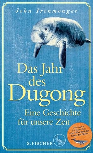 Bild des Verkufers fr Das Jahr des Dugong - Eine Geschichte fr unsere Zeit : Die neue Erzhlung vom Autor von Der Wal und das Ende der Welt zum Verkauf von Smartbuy