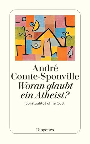 Seller image for Woran glaubt ein Atheist? : Spiritualitt ohne Gott for sale by Smartbuy