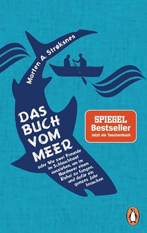Bild des Verkufers fr Das Buch vom Meer oder Wie zwei Freunde im Schlauchboot ausziehen, um im Nordmeer einen Eishai zu fangen, und dafr ein ganzes Jahr brauchen zum Verkauf von Smartbuy