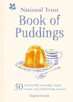 Bild des Verkufers fr The National Trust Book of Puddings : 50 Irresistibly Nostalgic Sweet Treats and Comforting Classics zum Verkauf von Smartbuy