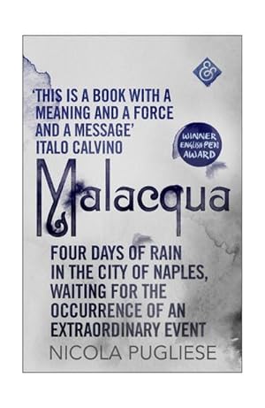 Bild des Verkufers fr Malacqua : Four Days of Rain in the City of Naples, Waiting for the Occurrence of an Extraordinary Event zum Verkauf von Smartbuy