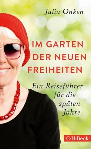 Seller image for Im Garten der neuen Freiheiten : Ein Reisefhrer fr die spten Jahre for sale by Smartbuy