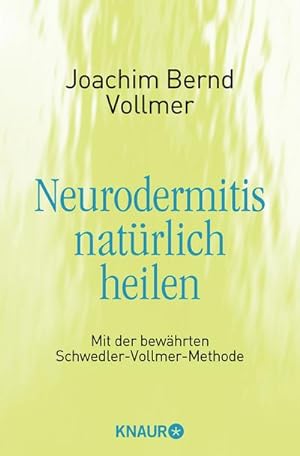 Bild des Verkufers fr Neurodermitis natrlich heilen : Mit der bewhrten Schwedler-Vollmer-Methode zum Verkauf von Smartbuy