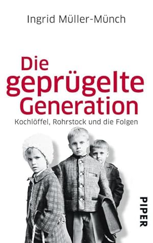 Bild des Verkufers fr Die geprgelte Generation : Kochlffel, Rohrstock und die Folgen zum Verkauf von Smartbuy