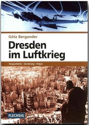 Bild des Verkufers fr Dresden im Luftkrieg : Vorgeschichte - Zerstrung - Folgen zum Verkauf von Smartbuy