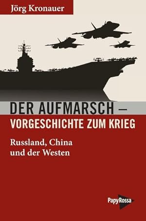 Bild des Verkufers fr Der Aufmarsch - Vorgeschichte zum Krieg : Russland, China und der Westen zum Verkauf von Smartbuy