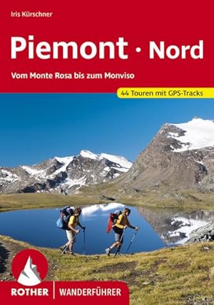 Image du vendeur pour Piemont Nord : Vom Monte Rosa bis zum Monviso. 44 Touren mit GPS-Tracks mis en vente par Smartbuy