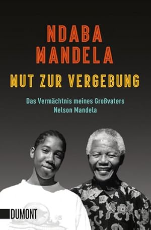 Bild des Verkufers fr Mut zur Vergebung : Das Vermchtnis meines Grovaters Nelson Mandela zum Verkauf von Smartbuy