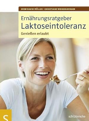 Bild des Verkufers fr Ernhrungsratgeber Laktoseintoleranz : Genieen erlaubt! zum Verkauf von Smartbuy