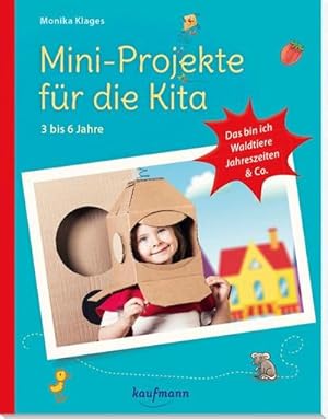 Bild des Verkufers fr Mini-Projekte fr die Kita: 3 - 6 Jahre : Das bin ich, Waldtiere, Jahreszeiten & Co zum Verkauf von Smartbuy