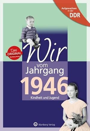 Bild des Verkufers fr Aufgewachsen in der DDR - Wir vom Jahrgang 1946 - Kindheit und Jugend zum Verkauf von Smartbuy