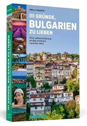 Seller image for 111 Grnde, Bulgarien zu lieben : Eine Liebeserklrung an das schnste Land der Welt for sale by Smartbuy