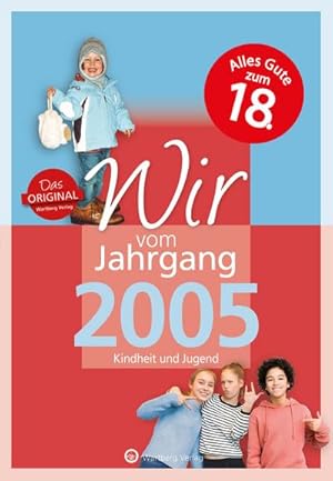 Bild des Verkufers fr Wir vom Jahrgang 2005 - Kindheit und Jugend : Geschenkbuch zum 19. Geburtstag - Jahrgangsbuch mit Geschichten, Fotos und Erinnerungen mitten aus dem Alltag zum Verkauf von Smartbuy