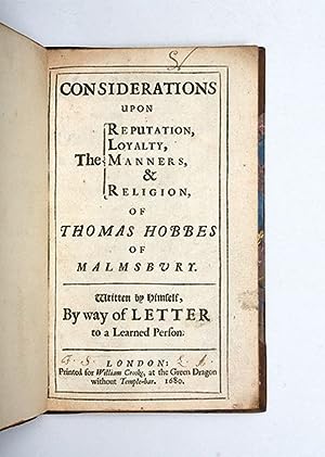 Bild des Verkufers fr Considerations upon the Reputation, Loyalty, Manners & Religion of Thomas Hobbes of Malmsbury. Written by himself, By way of Letter to a Learned Person. zum Verkauf von Peter Harrington.  ABA/ ILAB.