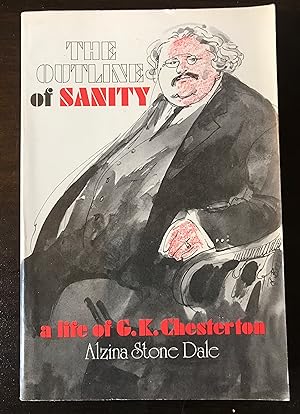 The Outline of Sanity: A Biography of G. K. Chesterton