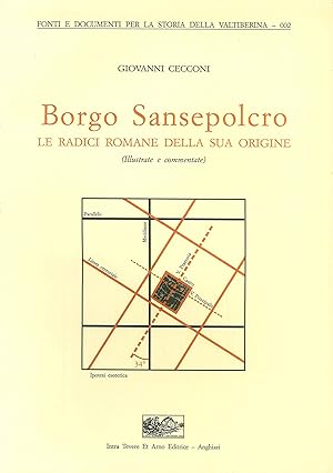 Bild des Verkufers fr Borgo Sansepolcro Le Radici Romane Della Sua Origine (illustrate e commentate) zum Verkauf von Il Salvalibro s.n.c. di Moscati Giovanni