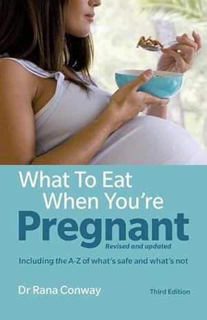 Bild des Verkufers fr What to Eat When You're Pregnant : Revised and updated (including the A-Z of what's safe and what's not) zum Verkauf von Smartbuy