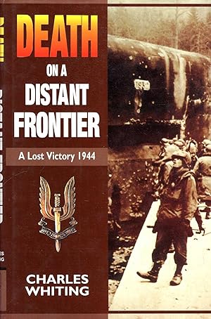 Seller image for Death on a Distant Frontier: A Lost Victory, 1944 for sale by Pendleburys - the bookshop in the hills
