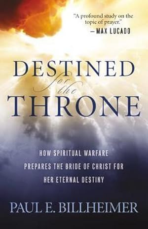 Bild des Verkufers fr Destined for the Throne - How Spiritual Warfare Prepares the Bride of Christ for Her Eternal Destiny zum Verkauf von Smartbuy