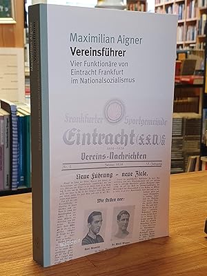 Vereinsführer - Vier Funktionäre von Eintracht Frankfurt im Nationalsozialismus,