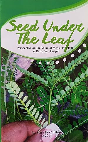 Seed Under Leaf: Perspective on the Value Of Medicinal Plants To Barbadian People