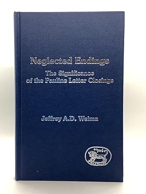 Seller image for Neglected Endings: The Significance of the Pauline Letter Closings (Journal for the Study of the New Testament. Supplement Series, 101) The Significance of the Pauline Letter Closings [Journal for the Study of the New Testament Supplement Series 101] for sale by Arches Bookhouse
