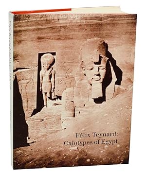 Bild des Verkufers fr Felix Teynard: Calotypes of Egypt A Catalogue Raisonne zum Verkauf von Jeff Hirsch Books, ABAA
