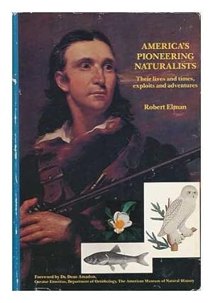 Immagine del venditore per America's pioneering naturalists: Their lives and times, exploits and adventures venduto da Redux Books