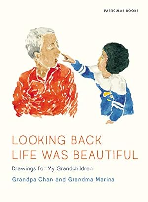 Bild des Verkufers fr Looking Back Life Was Beautiful: Drawings for My Grandchildren zum Verkauf von WeBuyBooks