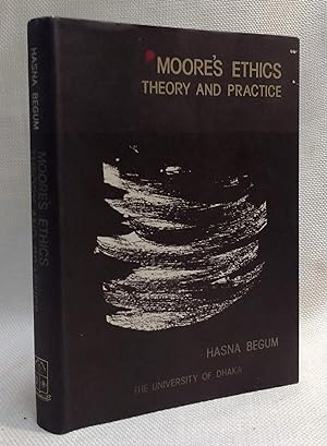 Moore's Ethics: Theory and Practice