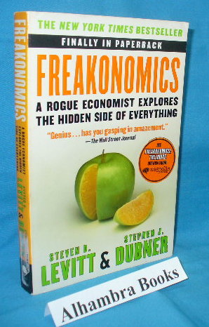 Seller image for Freakonomics : A Rogue Economist Explores the Hidden Side of Everything for sale by Alhambra Books