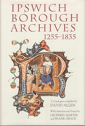 Imagen del vendedor de Ipswich Borough Archives 1255 - 1835. A Catalogue a la venta por Joy Norfolk, Deez Books