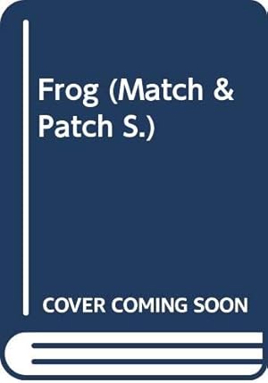 Seller image for Frog (Match & Patch S.) for sale by WeBuyBooks