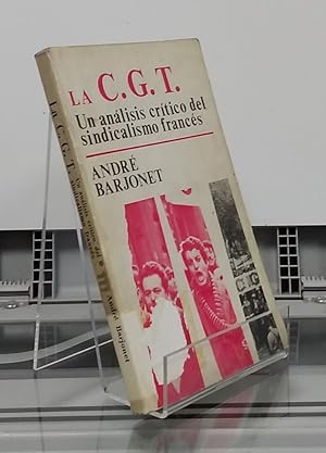 Seller image for La CGT. Un anlisis crtico del sindicalismo francs for sale by Librera Dilogo