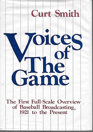 Image du vendeur pour Voices of the Game: The First Full-Scale Overview of Baseball Broadcasting, 1921 to the Present mis en vente par Charing Cross Road Booksellers