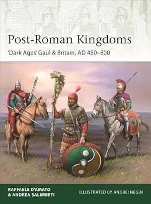 Imagen del vendedor de Post-roman Kingdoms : Dark Ages Gaul & Britain, Ad 450-800 a la venta por GreatBookPrices
