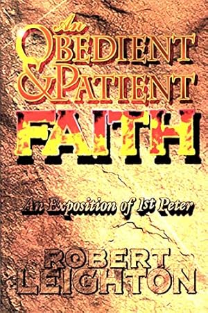 Seller image for An Obedient and Patient Faith: An Exposition of 1st Peter for sale by WeBuyBooks