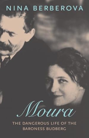 Imagen del vendedor de Moura : The Dangerous Life Of The Baroness Budberg a la venta por GreatBookPricesUK