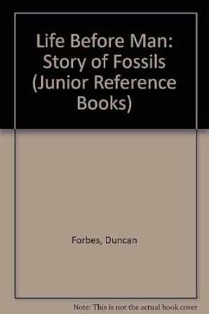 Imagen del vendedor de Life Before Man: Story of Fossils (Junior Reference Books) a la venta por WeBuyBooks