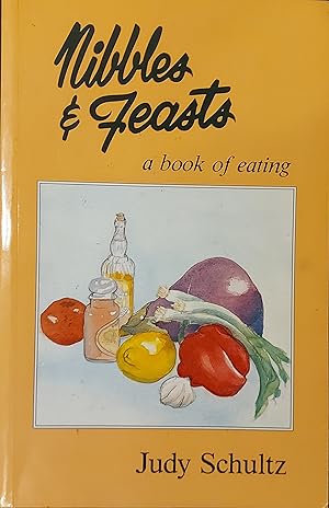 Seller image for Nibbles And Feasts: A Book Of Eating for sale by Mister-Seekers Bookstore