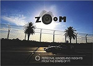 Seller image for Zoom: Personal Images and Insights from the Stars of Formula 1 for sale by WeBuyBooks